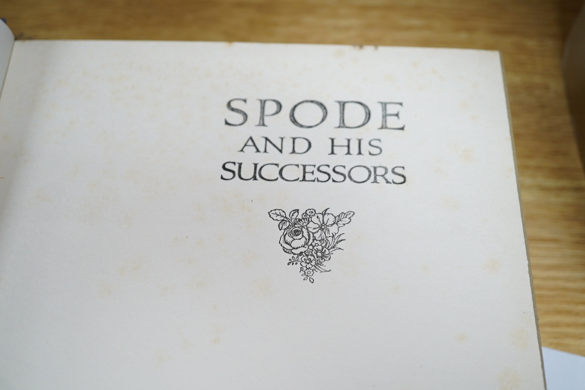 Hayden Arthur - Spode and His Successors ... 24 coloured and mounted plates and others (b/w.); gilt pictorial cloth and d/wrapper, roy. 8vo. 1925